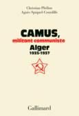 Couverture Camus, militant communiste (,Agnès Spiquel-Courdille)