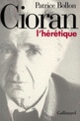 Couverture Cioran, l'hérétique (Patrice Bollon)