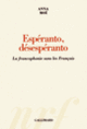Couverture Espéranto, désespéranto (Anna Moï)