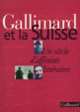 Couverture Gallimard et la Suisse (Alban Cerisier,Stéphanie Cudré-Mauroux)