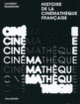Couverture Histoire de la Cinémathèque française (Laurent Mannoni)