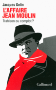 Couverture L'Affaire Jean Moulin : trahison ou complot? ()