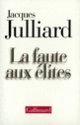 Couverture La Faute aux élites (Jacques Julliard)