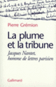 Couverture La Plume et la tribune (Pierre Grémion)