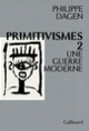 Couverture Primitivismes II (Philippe Dagen)
