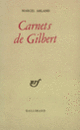 Couverture Carnets de Gilbert / Carnets d'un personnage /Qui parle ? /J'écoute (Marcel Arland)