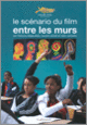 Couverture Le scénario du film «Entre les murs» (François Bégaudeau,Robin Campillo,Laurent Cantet)