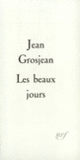 Couverture Les beaux jours (Jean Grosjean)