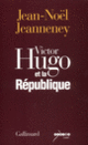 Couverture Victor Hugo et la République (Jean-Noël Jeanneney)