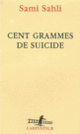 Couverture Cent grammes de suicide (Sami Sahli)