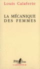 Couverture La mécanique des femmes (Louis Calaferte)