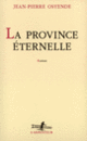 Couverture La Province éternelle (Jean-Pierre Ostende)