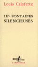 Couverture Les Fontaines silencieuses (Louis Calaferte)