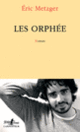 Couverture Les Orphée (Éric Metzger)
