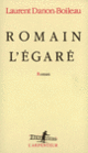 Couverture Romain l'égaré (Laurent Danon-Boileau)