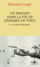 Couverture Un instant dans la vie de Léonard de Vinci (Marianne Jaeglé)