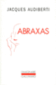 Couverture Abraxas (Jacques Audiberti)