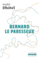 Couverture Bernard le paresseux (André Dhôtel)