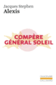 Couverture Compère Général Soleil (Jacques Stephen Alexis)
