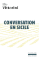 Couverture Conversation en Sicile (Elio Vittorini)