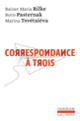 Couverture Correspondance à trois (Boris Pasternak,Rainer Maria Rilke,Marina Tsvétaïéva)