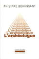 Couverture L'Archéologue (Philippe Beaussant)
