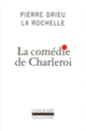 Couverture La Comédie de Charleroi (Pierre Drieu la Rochelle)