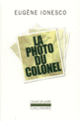 Couverture La Photo du colonel (Eugène Ionesco)