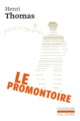 Couverture Le Promontoire (Henri Thomas)