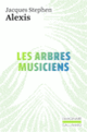 Couverture Les Arbres musiciens (Jacques Stephen Alexis)