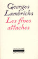 Couverture Les Fines attaches (Georges Lambrichs)