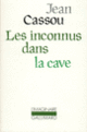 Couverture Les inconnus dans la cave (Jean Cassou)