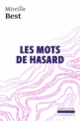 Couverture Les mots de hasard (Mireille Best) Couverture Les mots de hasard (Mireille Best)