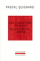 Couverture Les Tablettes de buis d'Apronenia Avitia (Pascal Quignard)
