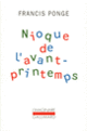 Couverture Nioque de l'Avant-Printemps (Francis Ponge)