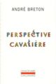 Couverture Perspective cavalière (André Breton)