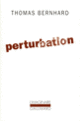 Couverture Perturbation (Thomas Bernhard)