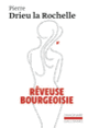 Couverture Rêveuse bourgeoisie (Pierre Drieu la Rochelle)