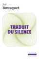Couverture Traduit du silence (Joë Bousquet)