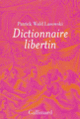 Couverture Dictionnaire libertin (Patrick Wald Lasowski)
