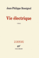 Couverture Vie électrique (Jean-Philippe Rossignol)