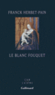 Couverture Le blanc Fouquet (Franck Herbet-Pain)