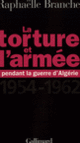 Couverture La torture et l'armée pendant la guerre d'Algérie (Raphaëlle Branche)