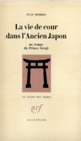 Couverture La vie de cour dans l'ancien Japon au temps du Prince Genji ()