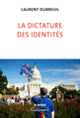 Couverture La dictature des identités (Laurent Dubreuil)