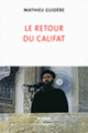 Couverture Le retour du califat (Mathieu Guidère)