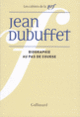 Couverture Biographie au pas de course (Jean Dubuffet)