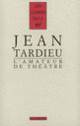 Couverture L'Amateur de théâtre (Jean Tardieu)