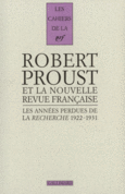 Couverture Les Années perdues de la «Recherche» (,Jean Paulhan,Robert Proust,Jacques Rivière)