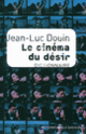 Couverture Le cinéma du désir (Jean-Luc Douin)